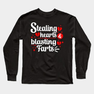 Stealing Hearts & Blasting Farts Long Sleeve T-Shirt